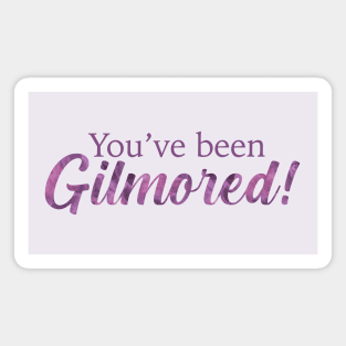 You've been Gilmored! Magnet